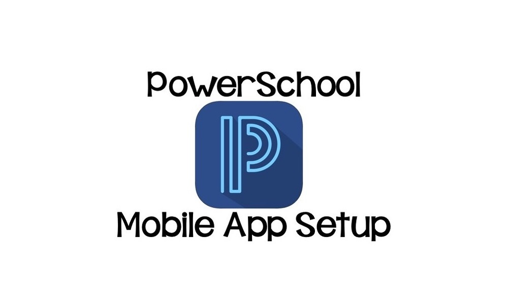 PowerSchool Mobile App Setup